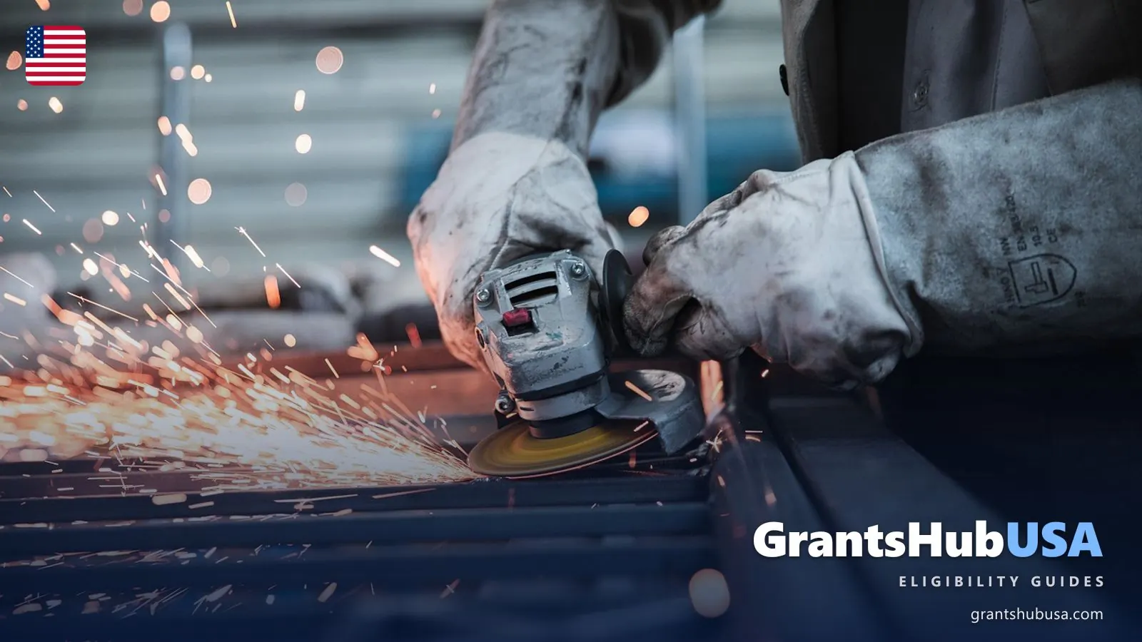 Gloved hands using an angle grinder that throws sparks in a metal shop, illustrating hourly workers who earn overtime pay. GrantsHubUSA tax guide.